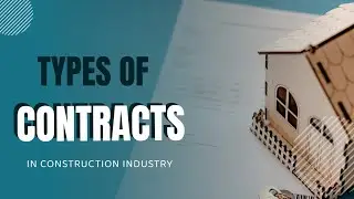 Types of Contracts in Construction Industry | Pros & Cons with examples |