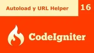 CodeIgniter 16: Autoload y URL Helper