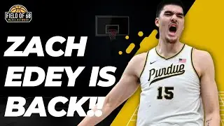 Zach Edey is BACK!! | Why Purdue is THE team to beat AGAIN next season!! | FIELD OF 68