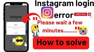 Instagram login error Please wait a few minutes! | How to fix Instagram login problem in iphone 2023