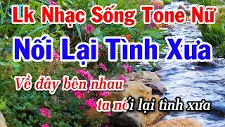 Liên Khúc Karaoke Nhạc Sống Tone Nữ - Nối Lại Tình Xưa - Hình Bóng Quê Nhà