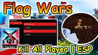 Roblox Flag Wars Script - Kill All Player | ESP Player 2022