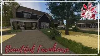 BEAUTIFUL FARMHOUSE - HOUSE FLIPPER - FARM FLIPPER