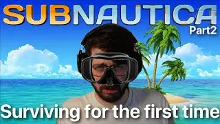 Playing Subnautica for the first time | Chats, News, Reacts