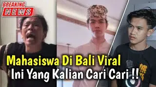 Mahasiswa Di Bali Viral, Mahasiswa Bali Yang Viral Di Tiktok !! Informasi Terbaru