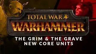 The Grim And The Grave - All New Core Units Overview