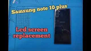 Samsung Galaxy Note 10 plus Screen Replacement