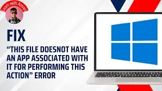 How to Fix “This File Does Not Have An App Associated With It For Performing This Action