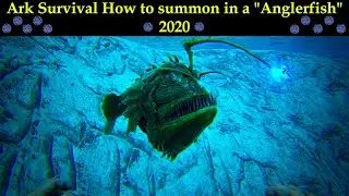 Ark Survival How to summon in a Anglerfish 2020