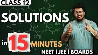 Class 12 Chemistry : Solutions in 15 Minutes | Rapid Revision of Chemistry | NEET 2024 | Boards 2024