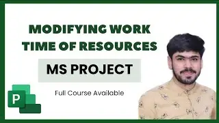 21 Changing Resource Working Time & Availability in Microsoft Project