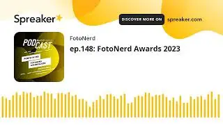 ep.148: FotoNerd Awards 2023 (creato con Spreaker)