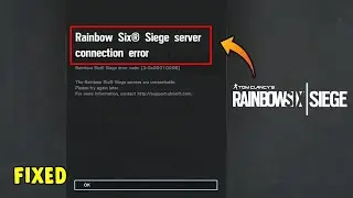 How to Fix Rainbow Six Siege Server Connection Error