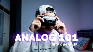 Dasar-dasar Fotografi Analog | Analog 101 