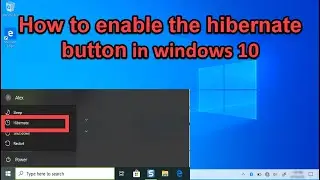 Windows 10 - How to enable the hibernate button