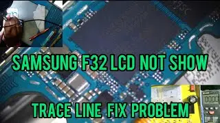 Samsung F32 lcd not show . Trace line fix problem