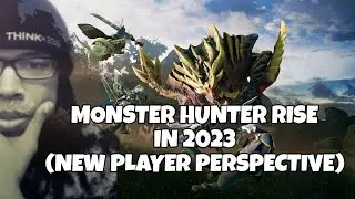 MONSTER HUNTER RISE IN 2023 - NEW PLAYER THOUGHTS