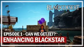 Enhancing Blackstar Weapon - Episode 1 | Black Desert