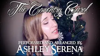 The Coventry Carol ~ Ashley Serena