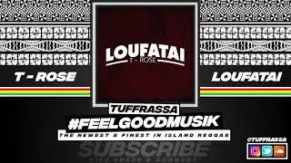 T-Rose - Loufatai