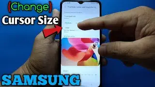 How to change cursor size on Samsung Galaxy A02