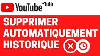 Supprimer Automatiquement Son Historique YouTube