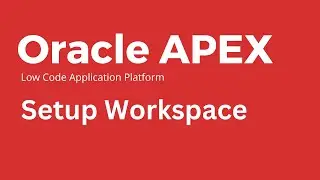 Oracle Apex - How to Create Workspace for Oracle APEX application