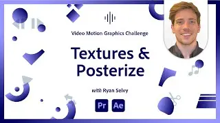 Textures & Posterize | Video Motion Graphics Challenge