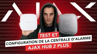 AJAX : Test et configuration d'une centrale d'alarme sans fil