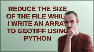 Reduce the size of the file while I write an array to GeoTIFF using Python