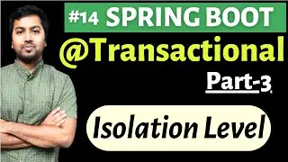 Spring boot @Transactional Annotation - Part3 | Isolation Level and its different types