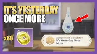 [GUIDE] IT'S YESTERDAY ONCE MORE (ACHIEVEMENT) - 60 RADIANT SPINCRYSTAL | Genshin Impact