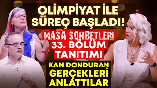 ÖZEL TANITIM! Olimpiyat ile Süreç Başladı! Kan Donduran Gerçekleri Anlattılar! | Masa Sohbetleri