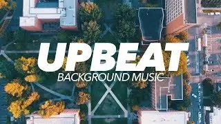 Upbeat and Happy Background Music