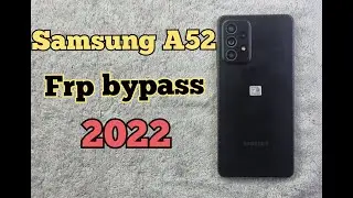 Samsung Galaxy A52 FRP Bypass