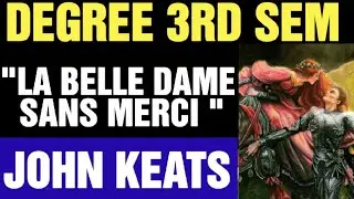 LA BELLE DAME SANS MERCI BY JOHN KEATS DEGREE 3RD SEMESTER ENGLISH #3rdsemester #3rdsem #3rdsemexam