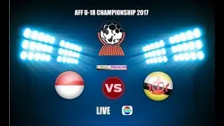 Yuk Nonton Nanti Sore Indonesia VS Brunei Darussalam AFF U-18 Championship 2017