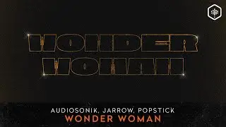 Audiosonik, Jarrow, Popstick - Wonder Woman (TIME LAB 033)