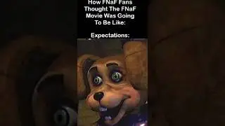 FNaF Movie Expectations Vs Reality | FNaF Movie MEME