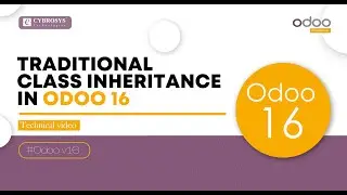 Traditional Class Inheritance in Odoo 16 | Odoo 16 Development Tutorials | Inheritance in Odoo 16