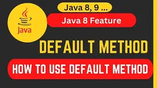 How to use DEFAULT Method in JAVA 8 || What is the use of Default Method || Java 11 || Java 18