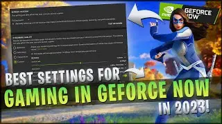 Geforce Now: NEW SETTINGS for GAMING in 2023!