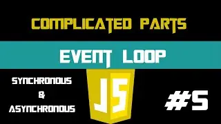 JavaScript Event Loop | Synchronous & Asynchronous | JS Complicated Parts PART#5