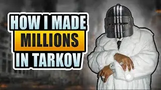 How I Became A Millionaire In Tarkov - Escape From Tarkov