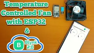 DIY Temperature Controlled DC Fan Using ESP32 and Blynk | Blynk IoT Projects