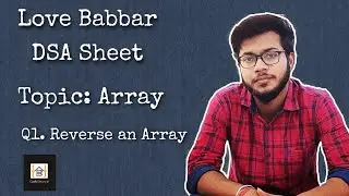Reverse an Array | Q1 | Love Babbar DSA Sheet