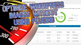 How To Optimize Wordpress Images Without Using Any Plugin
