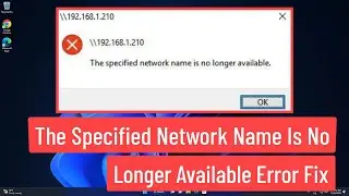 The Specified Network Name Is No Longer Available Error Fix In Windows 11