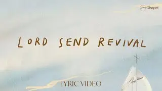 Lord Send Revival - Lyric Video | Hillsong Chapel