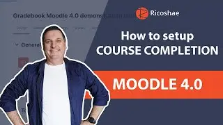 How to setup COURSE COMPLETION for Moodle 4.0